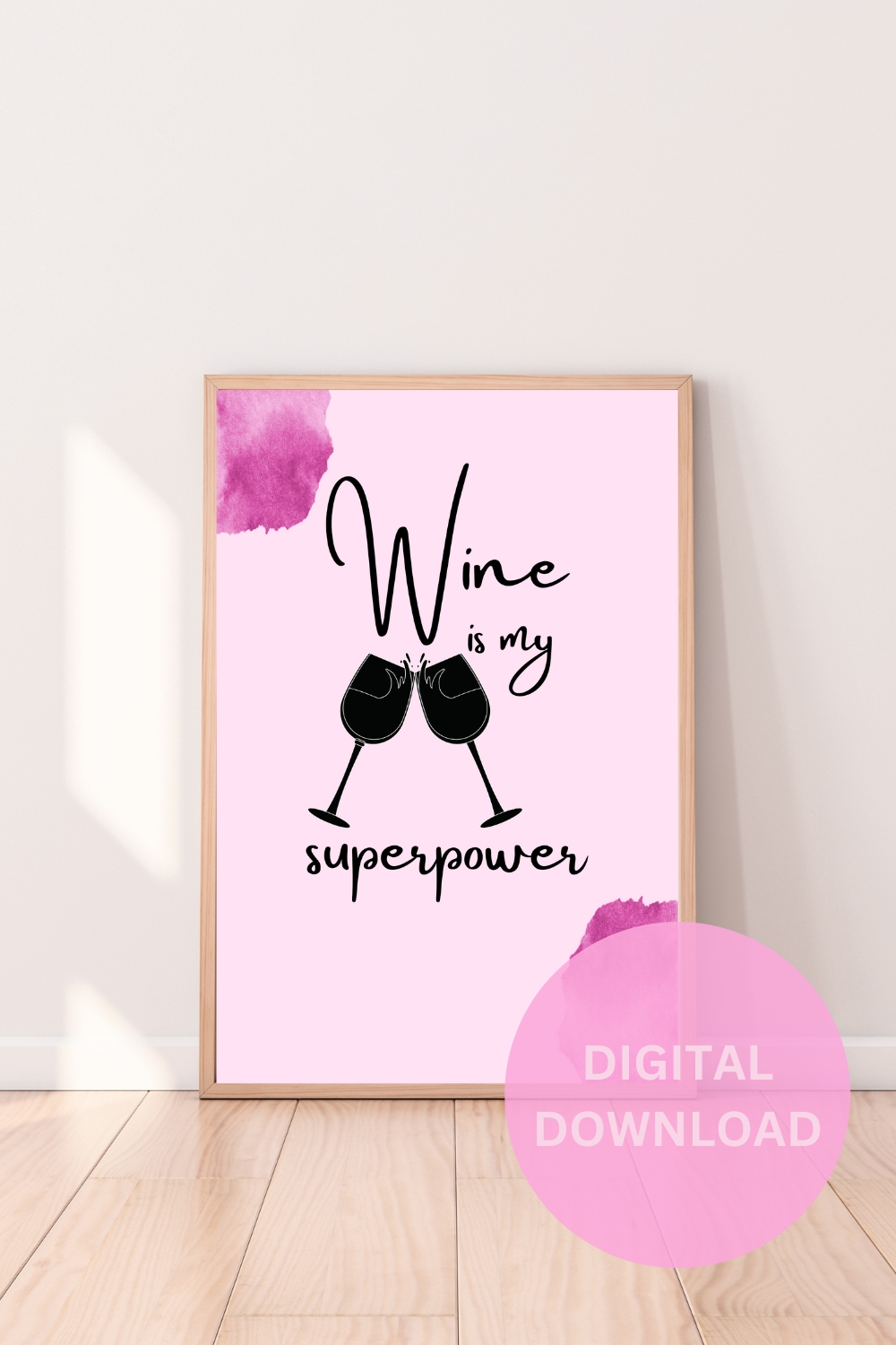 Wine Is My Superpower - Printable Wall Art